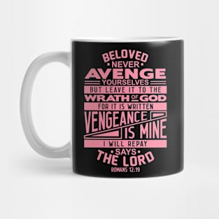 Romans 12:19 Beloved Never Avenge Yourselves Mug